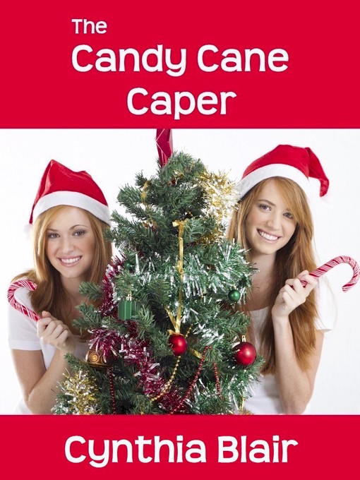Title details for The Candy Cane Caper by Cynthia Blair - Available